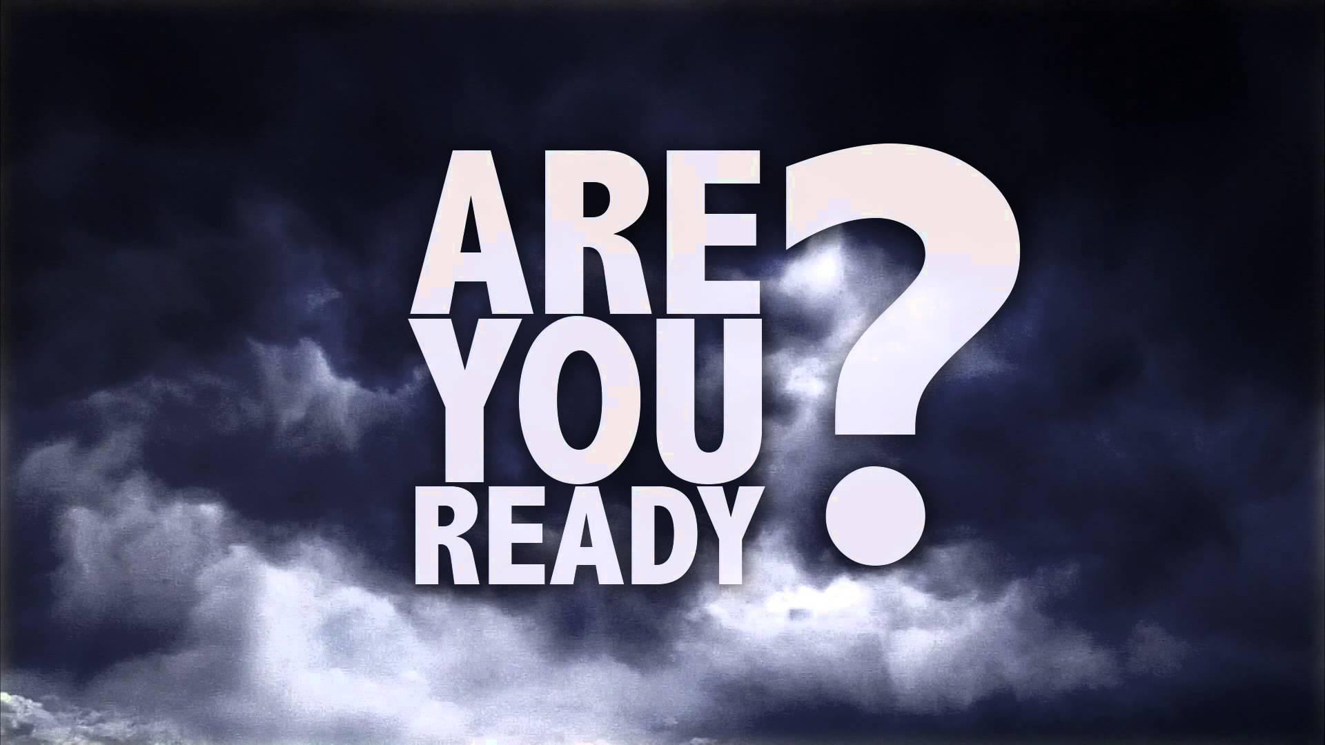 Песня get ready. Are you ready. Надпись ready. A you ready. Are you ready картинка.